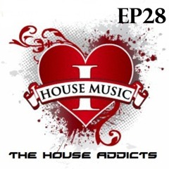 House Addicts Show EP28