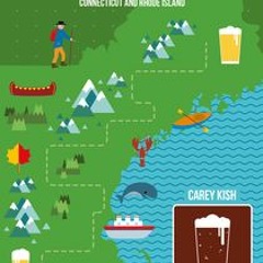 [PDF] Beer Hiking New England: The Tastiest Way to Discover Maine, New Hampshire, Vermont, Massachus