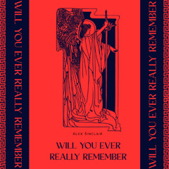 Will you ever really remember