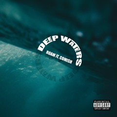 Deep Waters (feat. Comish)
