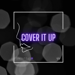 Ambassadii - Cover It Up