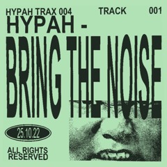 MOTZ Premiere: Hypah - Bring The Noise [HYPAHTRAX004]