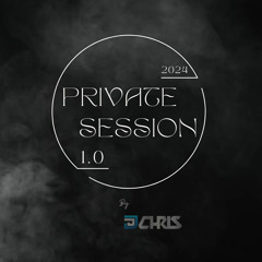 Private Sessions 1.0 By Chris