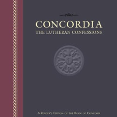 [View] KINDLE 💕 Concordia: The Lutheran Confessions -- A Reader's Edition of the Boo