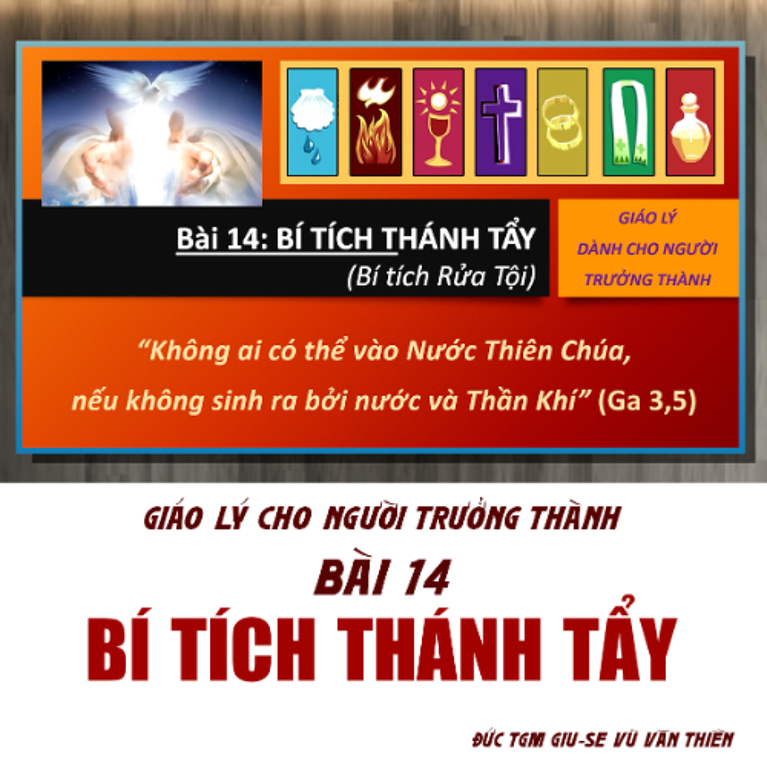 Bài 14_ Bí tích Thánh Tẩy (Rửa Tội) _ Giáo lý cho người trưởng thành