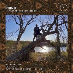Quantum Tribe Episode 001 by Ma Nu