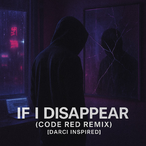 If I Disappear – Code Red Remix [Alt-R&B Edit]