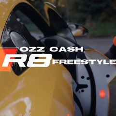 Ozz Cash - R8 FREESTYLE