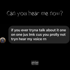 can you hear me now?/PROD. ANTWI DISS(FEAT. XANDER HILL)(prod. antwi)
