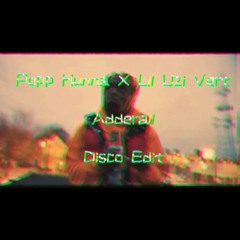 Popp Hunna x Lil Uzi Vert - Adderall (Disco Edit)[Free Download]
