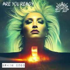 BR41N C0D3 - ARE YOU READY - Techno