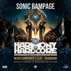 Never Surrender - Guardians (Official Harmony Of Hardcore 2024 Anthem)(Sonic Rampage FLIP)