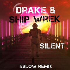 Drake & Ship Wrek - Silent (Eslow Remix)