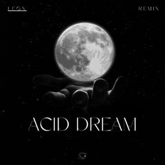 Acid Dream Remix LÉØN (FREE DL)
