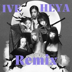 아이브(IVE) - 해야(HEYA)(Shin Cee Remix)