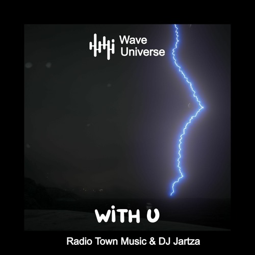 Radio Town Music & DJ Jartza - With U 2