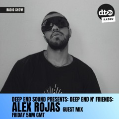 Deep End Sound present Deep End N' Friends #003: Alex Rojas Guest Mix