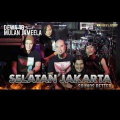 Dewa19 Feat. Virzha x Mulan Jameela - Selatan Jakarta