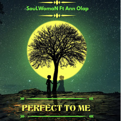 perfect to me soulwoman ft. annolap