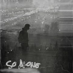 So Alone (Feat. luvroXy)