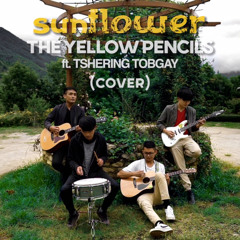SunFlower(Cover) - The Yellow Pencils ft.Tshering Tobgay (BigFoot Studio Production)