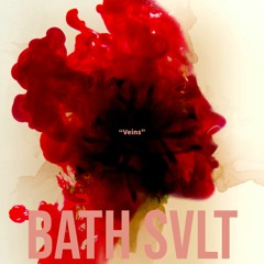 Bath Svlt - Veins (Original Mix)