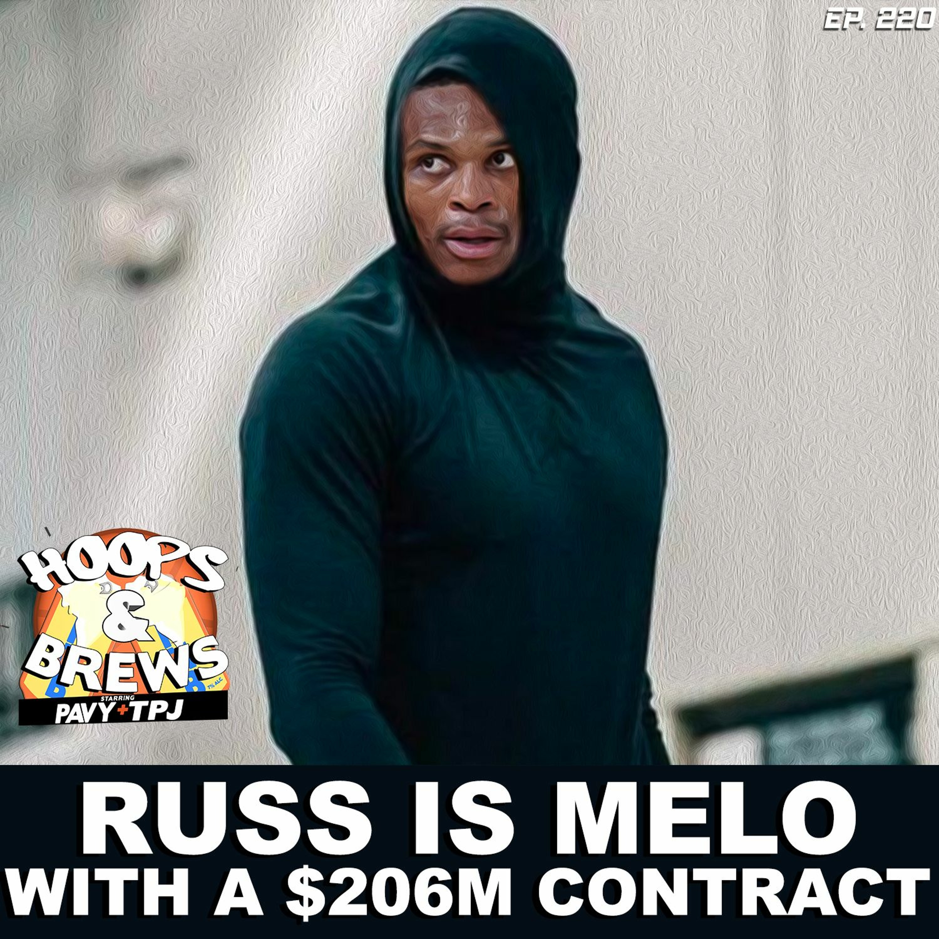 Hoops & Brews 220: Russ is Melo with a $206M Contract [Westbrook Traded Reaction] episode artwork