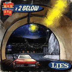 Mom N Dad X 2Below - Lies