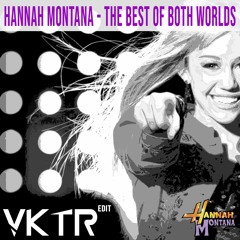Hannah Montana - Best Of Both Worlds (VKTR Techno Edit)