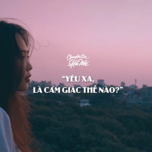 [CCHN] Radio tâm sự #20: Yêu xa, là cảm giác thế nào?