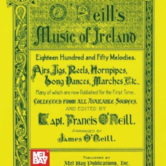 [VIEW] KINDLE 🖍️ Mel Bay O'Neill's Music of Ireland by  Francis O'Neill &  James O'N