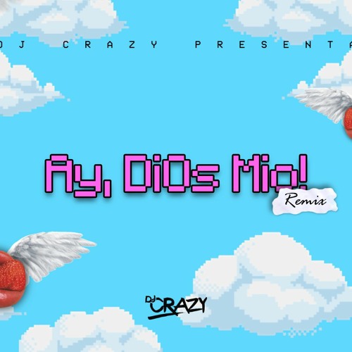 Stream Ay Dios Mio - Karol G (Perreo Remix) - DJ Crazy by DJ CRAZY | Listen  online for free on SoundCloud