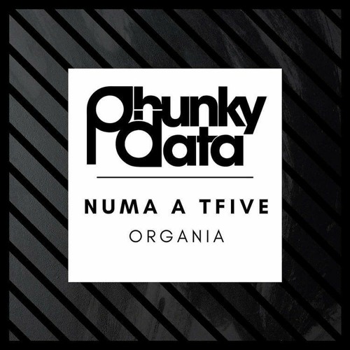 NUMA A TFIVE - Organia (Original Mix)