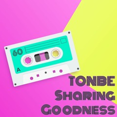 Tonbe - Sharing Goodness - Free Download
