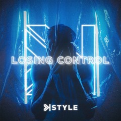 K-Style - Losing Control (Original Mix)