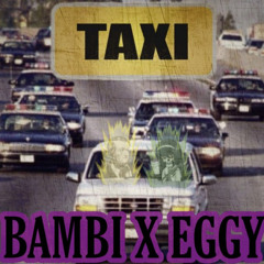 taxi ft. egg white (prod. yunny goldz)