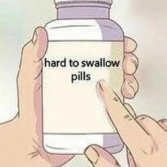 The Hardest Pill To Swallow