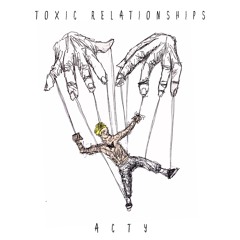 ACTY - TOXIC RELATIONSHIPS