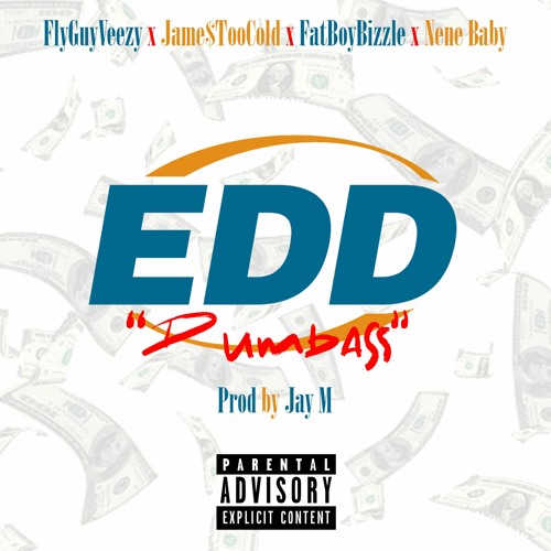 EDD - FlyGuyVeezy X JamesTooCold X FatBoyBizzle X Nene Baby