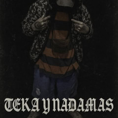 Teka y nada mas