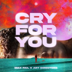 Max Fail & Art Directors - Cry For You