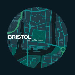 Bristol Said: In The Name