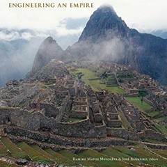 [ACCESS] KINDLE 📃 The Great Inka Road: Engineering an Empire by  Ramiro Matos Mendie