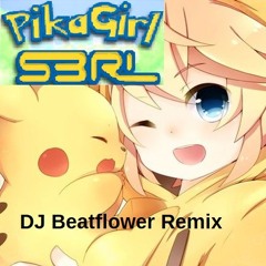 S3RL - Pika Girl (DJ BF RMX 2 2024)