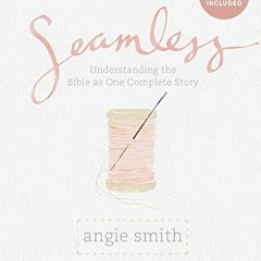 GET EPUB KINDLE PDF EBOOK Seamless - Bible Study Book with Video Access by  Angie Smi