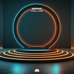 GOOVA - Still Like Re