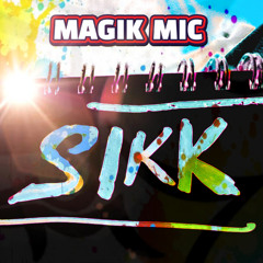 MAGIK  MIC - SIKK