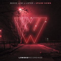 Reece Low & Lister - Upside Down [#10 BEATPORT ELECTRO HOUSE]
