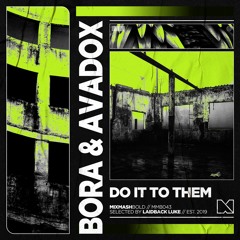 Bora & AVADOX - Do It To Them