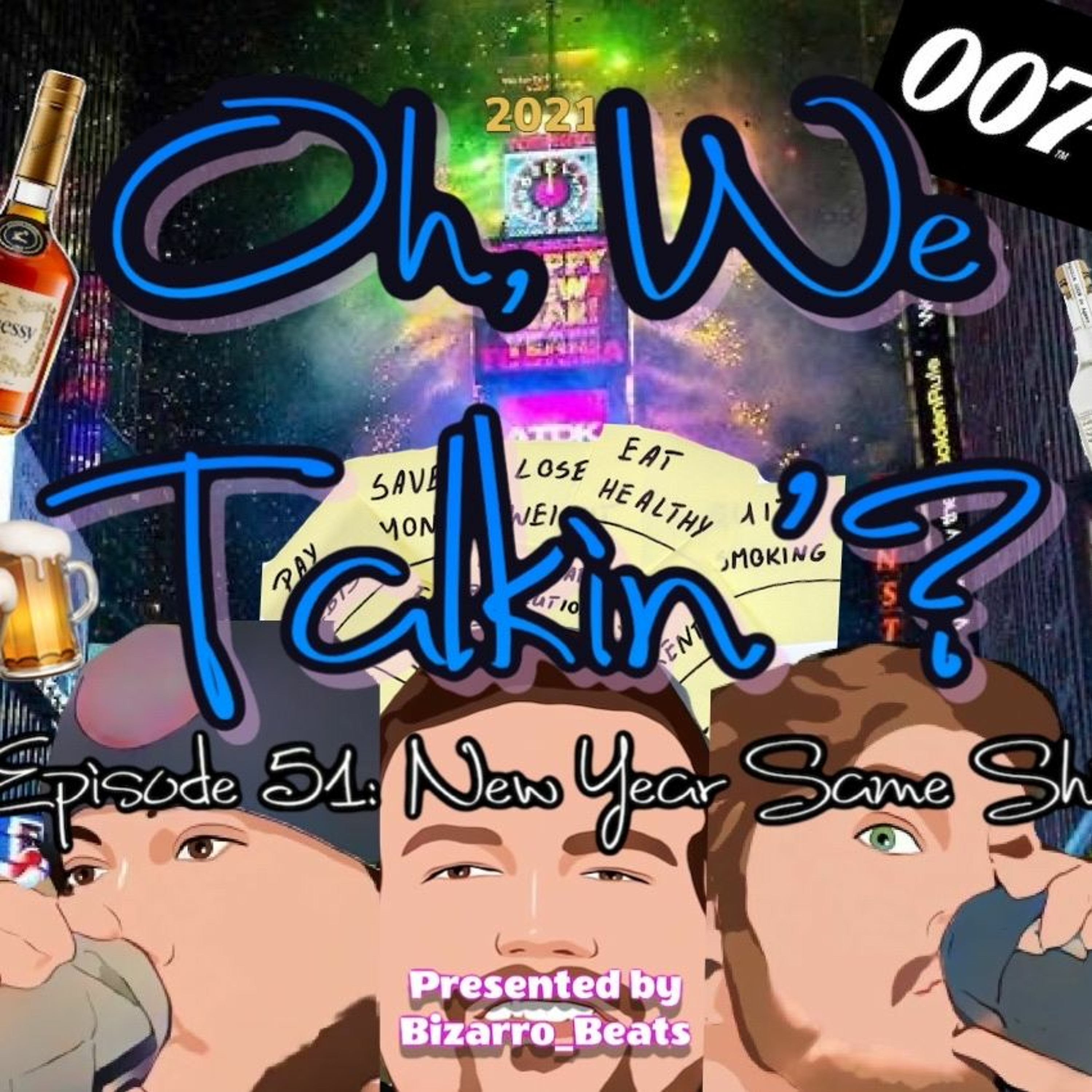 Ep. 51: New Year Same Shit - Feat. Tim’s Aunt - Pt 4 episode artwork